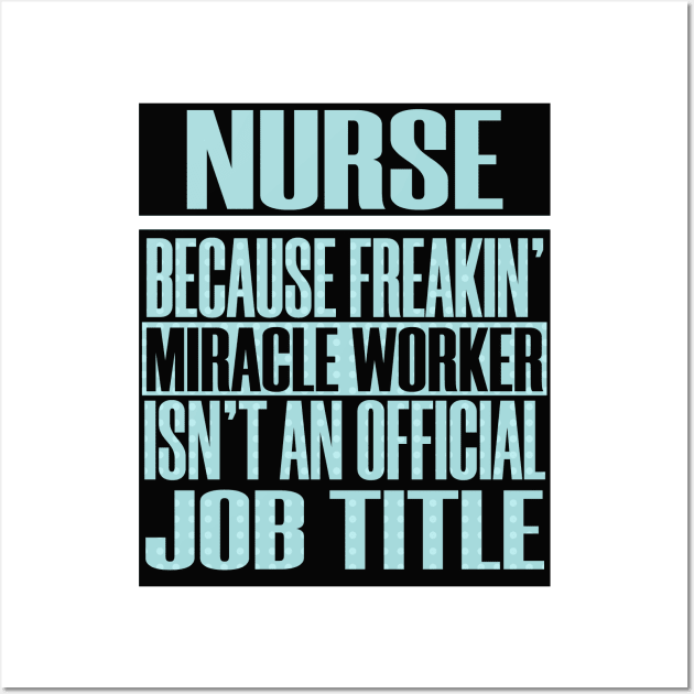 Nurse Miracle Worker Job Title Funny Humor Medical Wall Art by Mellowdellow